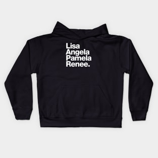 Lisa Angela Pamela Renee Kids Hoodie